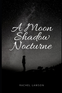 Moon Shadow Nocturne