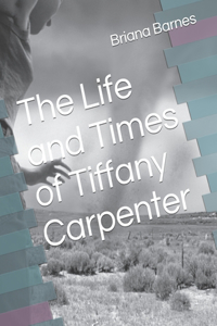 The Life and Times of Tiffany Carpenter