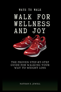 Ways To Walk For Wellness And Joy