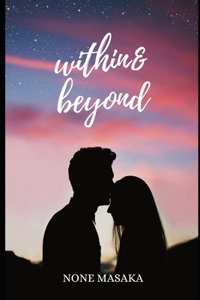 Within & beyond