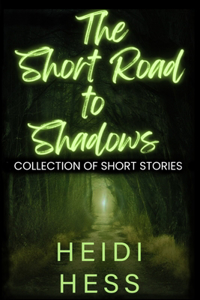 The Short Road to Shadows