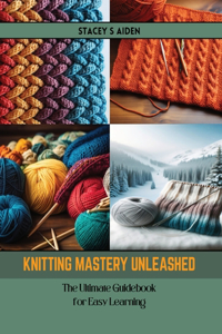Knitting Mastery Unleashed