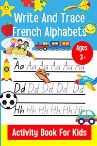 Write And Trace French Alphabets | Activity Book For Kids | Ages 3+