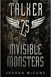 Talker 25 #2: Invisible Monsters