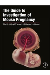 The Guide to Investigation of Mouse Pregnancy