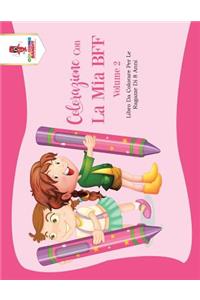 Colorazione Con La Mia BFF - Volume 2