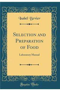 Selection and Preparation of Food: Laboratory Manual (Classic Reprint)