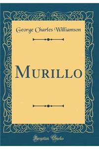 Murillo (Classic Reprint)