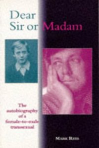 Dear Sir or Madam?: The Autobiography of a Female-to-Male Transsexual (Sexual politics) Paperback â€“ 1 January 1996