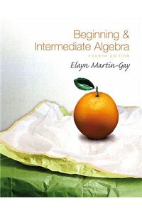 Beginning &Intermediate Algebra Value Pack (Includes Student Solutions Manual &Mymathlab/Mystatlab Student Access Kit )