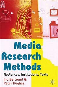 Media Research Methods: Audiences, Institutions, Texts