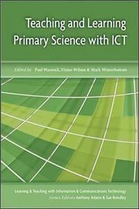 Teaching and Learning Primary Science with Ict