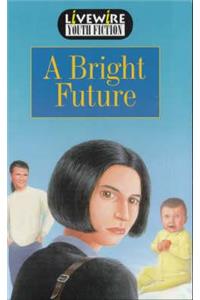 Livewire Youth Fiction A Bright Future