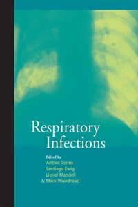 Respiratory Infections (A Hodder Arnold Publication)