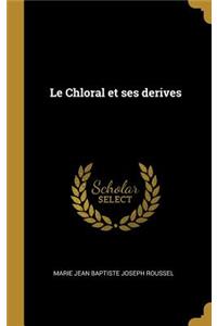 Le Chloral et ses derives