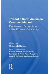 Toward A North American Common Market