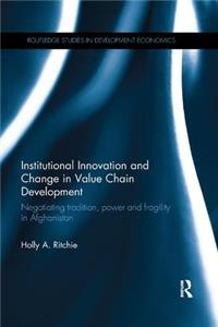 Institutional Innovation and Change in Value Chain Development