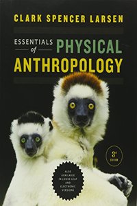 Essentials of Physical Anthropology and Laboratory Manual and Workbook for Biological Anthropology