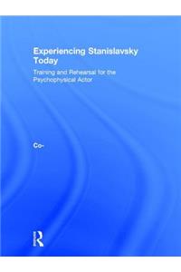 Experiencing Stanislavsky Today