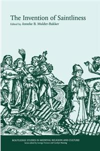 The Invention of Saintliness