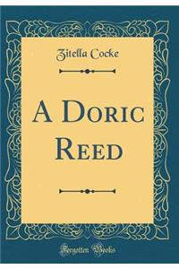 A Doric Reed (Classic Reprint)