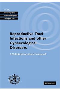 Investigating Reproductive Tract Infections and Other Gynaecological Disorders