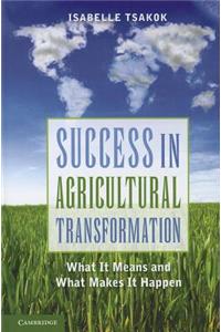 Success in Agricultural Transformation