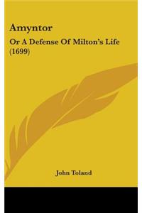 Amyntor: Or A Defense Of Milton's Life (1699)