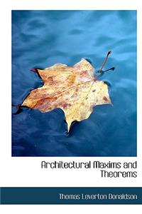 Architectural Maxims and Theorems