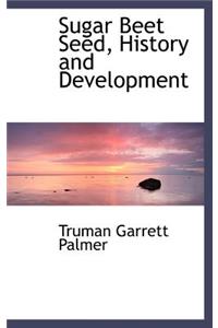 Sugar Beet Seed, History and Development