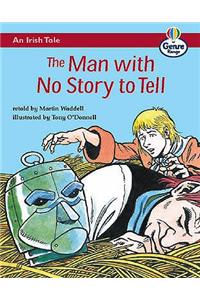 Irish Tale: The Man with no Story to Tell, An Genre Competent stage Traditional Tales Bk 2