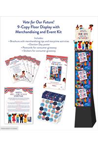 Vote for Our Future! 9-Copy Floor Display with Merchandising and Event Kit