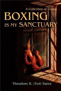 Boxing Is My Sanctuary