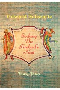 Seeking The Firebird's Nest