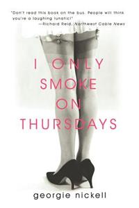 I Only Smoke on Thursdays