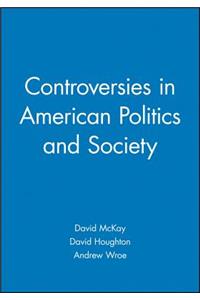 Controversies in American Politics and Society