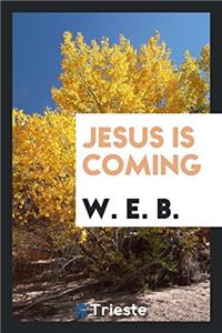 Jesus is coming