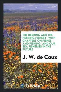 The Herring and the Herring Fishery