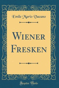 Wiener Fresken (Classic Reprint)