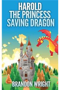 Harold the Princess Saving Dragon