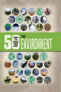 50 Things You Should Know about the Environment