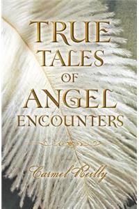True Tales of Angel Encounters
