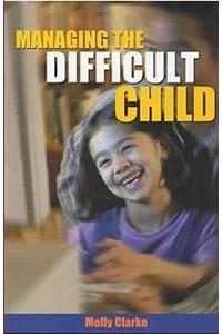 Managing the Difficult Child