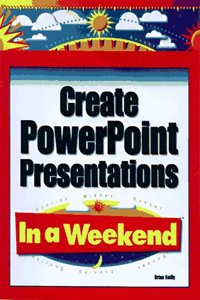 Create PowerPoint Presentations in a Weekend