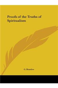 Proofs of the Truths of Spiritualism