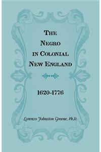 Negro in Colonial New England 1620-1776