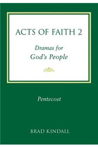 Acts of Faith Vol 2 Pentecost