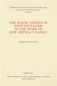 The Major Themes of Existentialism in the Work of Jose Ortega y Gasset
