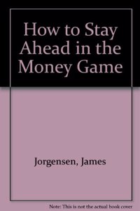 HOW TO STAY AHEAD MONEY GAME