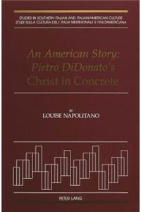 American Story: Pietro Didonato's «Christ in Concrete»